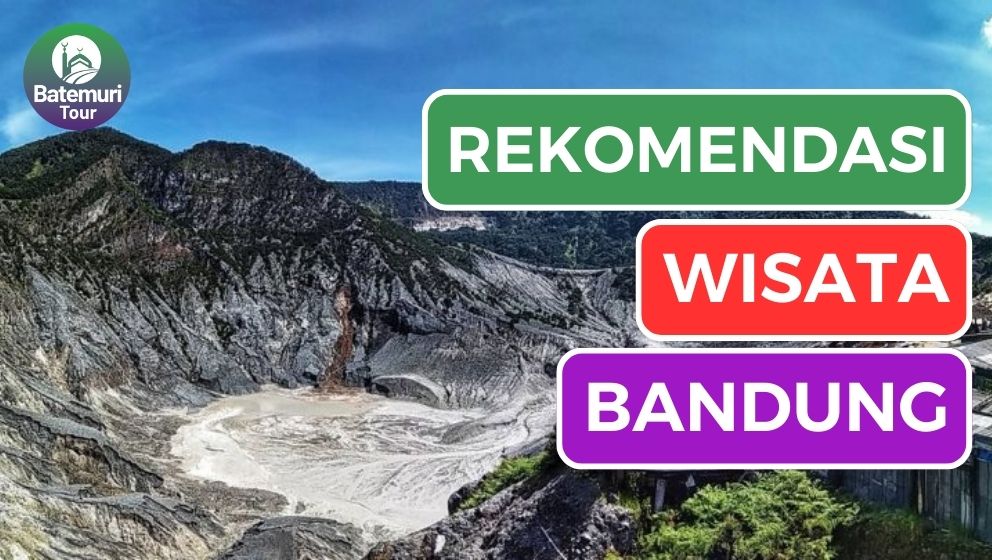 Kamu Butuh Healing? Kesini Aja!! Ini Dia 5 Destinasi Wisata di Bandung